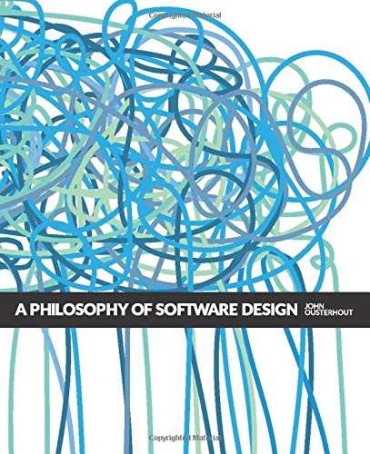 A Philosophy of Software Design — book cover