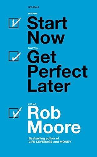 Couverture : Start Now, Get Perfect Later